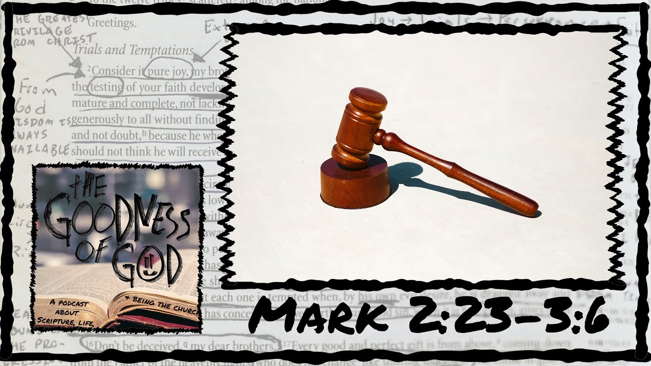 The Goodness of God: Mark 2:23-3:6 - YouTube