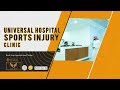 Sports injury clinic  universal hospital