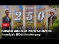🔴LIVE: National Jubilee of Prayer Held in Washington for America 250 Celebration | AC13