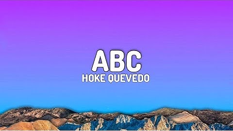 Hoke, Quevedo - ABC (Lyrics)