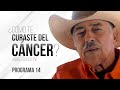 ¿Cómo te curaste del cáncer? - Programa 14 | Andrés García