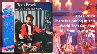 TOM BROCK - There's Nothing In This World That Can Stop Me From Loving You (1974)*Barry White, Jay-Z