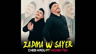 Zadma W Sayer Cheb Mirou Ft Hichem tgv
