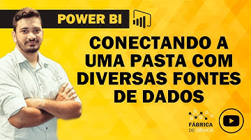 Conectando o Power BI a uma PASTA com diversas fontes de dados