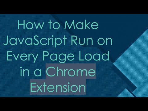 How to Make JavaScript Run on Every Page Load in a Chrome Extension