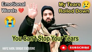 😢💔 My #tears Rolled Down || Full Bayaan || Hafiz Aadil Siddiqui SB #subscribe #subscribetomychannel