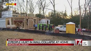 2 hurt when wall collapses at home under construction in Raleigh