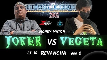 MGM VEGETA vs JOKER KOF 2002 ft 24 Revancha 600 Soles $