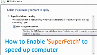 How to fix 'SuperFetch is not running' problem Performance Troubleshooting Windows 7
