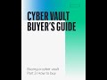 Buying a cyber vault part 3 - How to buy