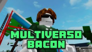 El multiverso Bacon😎🥓