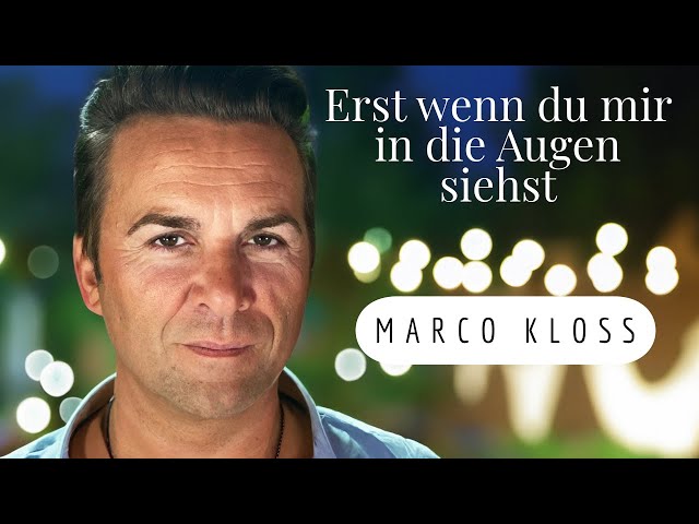 Marco Kloss - Erst wenn du mir in die augen siehst