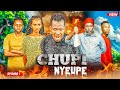 CHUPI NYEUPE Full Episode 1 Chupi 