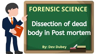 Dissection of body in post mortem | Forensic Science | Dev Dubey