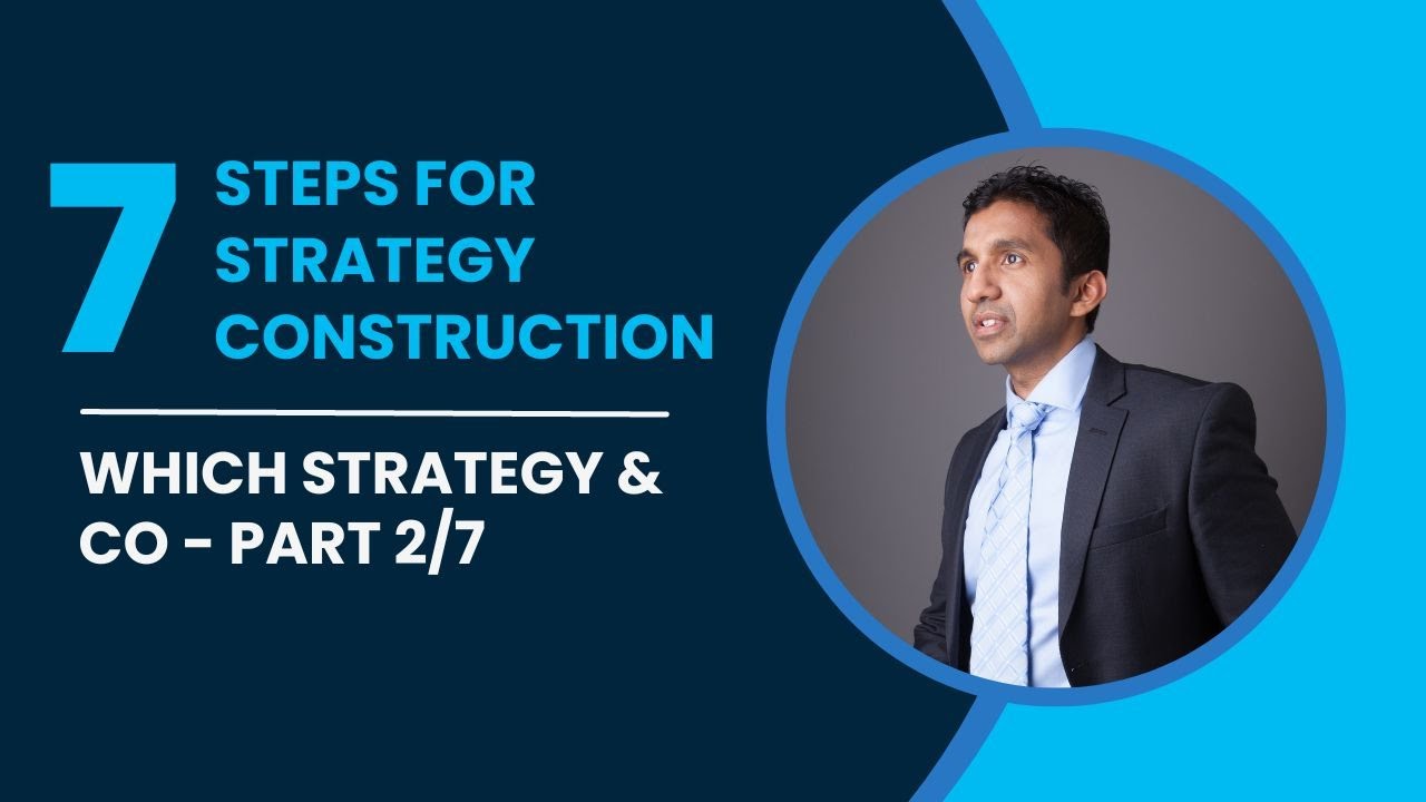 7 Steps for Strategy Construction: Which strategy & CO (Part 2/7) - YouTube