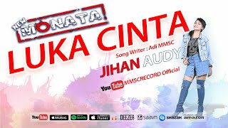 LUKA CINTA - JIHAN AUDY - NEW MONATA