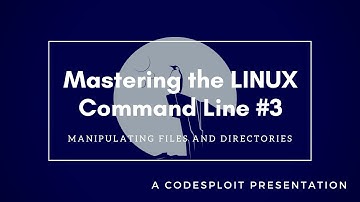 Mastering Linux #3 : Manipulating Files and Directories (Part II) | CodeSploit