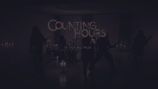 Counting Hours - To Exit All False (Official Video)