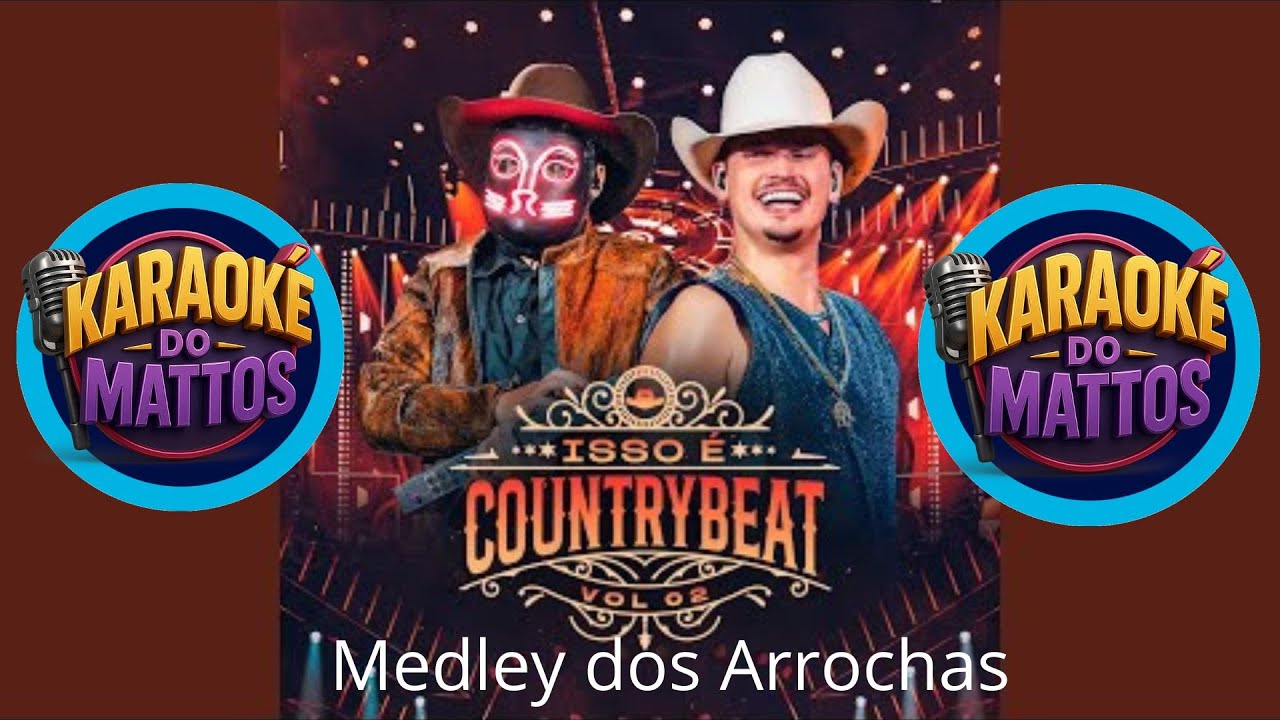 MEDLEY DOS ARROCHAS   COUNTRY BEAT  KARAOKE DO MATTOS