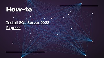 วิธีการติดตั้ง SQL Server 2022  Express