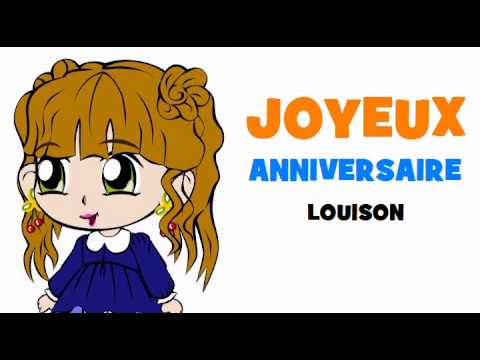Joyeux Anniversaire Louison Youtube Joyeux Anniversaire Louison Youtube