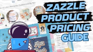 Zazzle Product Pricing - How To Pick The Right products