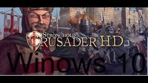 How to Fix Stronghold Crusader Windows 10 (0xc0000022 error)