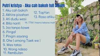 Putri kristya - Aku cah bakoh full album