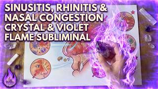 Sinusitis, Rhinitis & Nasal Congestion💎 Crystal and Violet Flame Subliminal