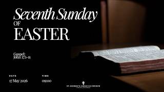 Seventh Sunday of Easter 2026