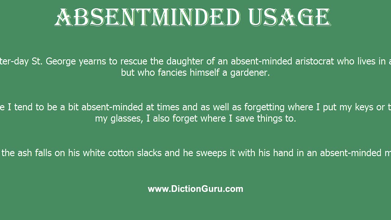 absentminded: How to pronounce absentminded with Phonetic and Examples