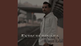 Eshgh Bivafa - Behnam Radan