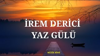İrem Derici - Yaz Gülü (Sözleri/Lyrics) Resimi