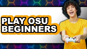 How to Play Osu Beginners Full Guide