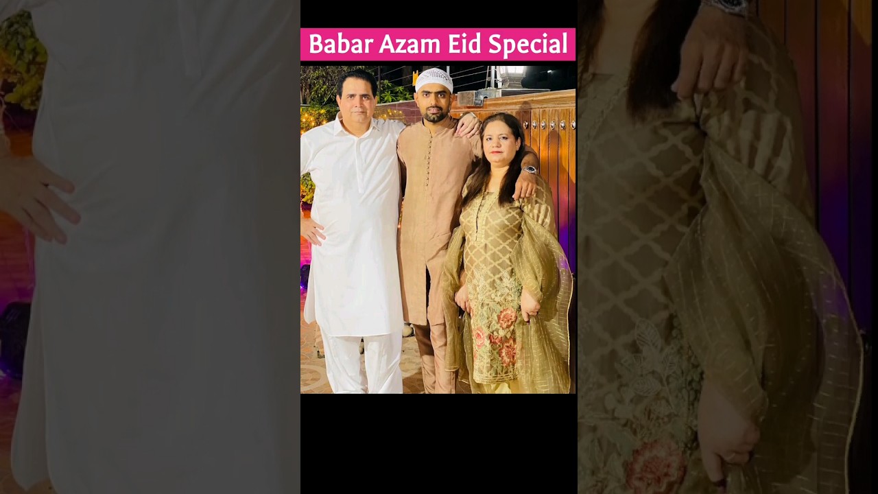 Babar Azam family Eid celebration 🎉😍