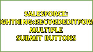 Salesforce: lightning:recordEditForm Multiple Submit Buttons