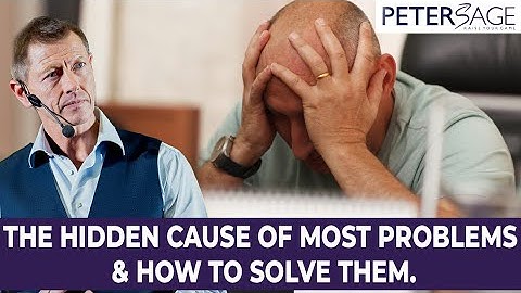 The Hidden Cause Of Most Problems & How To Solve Them.