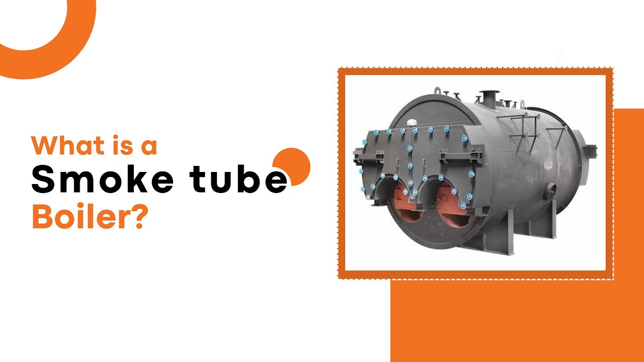 Smoke Tube Boiler Explained Definition, Types, FAQ's YouTube