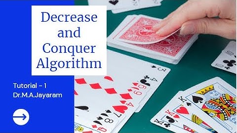 Decrease Conquer Algorithm Design Tutorial-1 || Dr.M.A.Jayaram