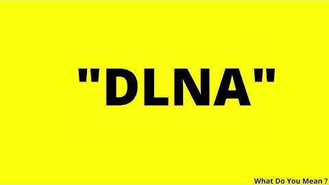 DLNA Full Form || What is DLNA ?