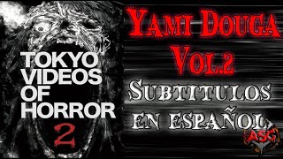 Yami Douga 2 Película Sub Español Tokyo Videos Of Horror Vol.2