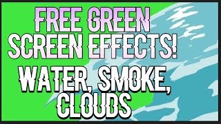 FREE GREEN SCREEN EFFECTS/TRANSITIONS (Water, Clouds, Smoke