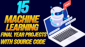 15 Machine Learning Projects For Final Year || AI ML projects for final year with Source Code