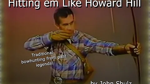 John Shultz - Hitting 'Em Like Howard Hill