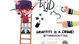 Graffiti is a Crime - Think Don't Tag
