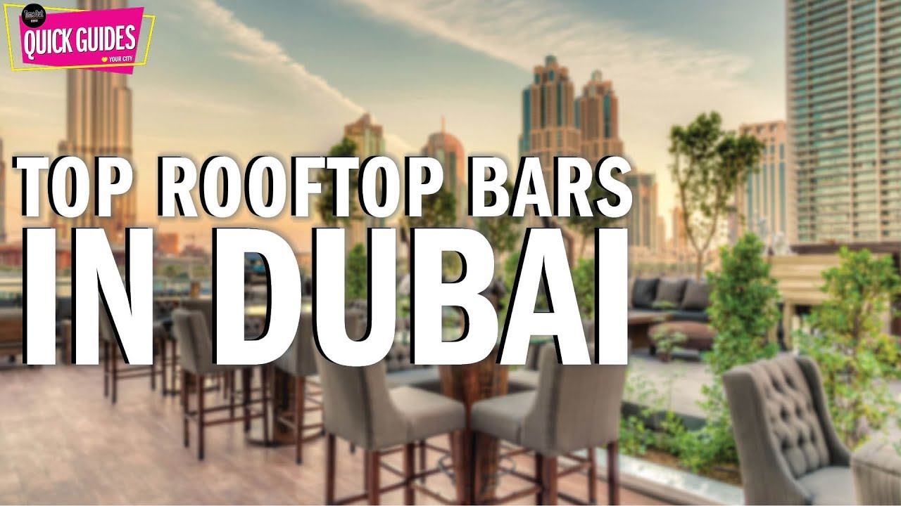 Dubai S Best Rooftop Bars To Check Out 2019 Youtube