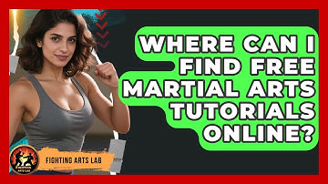 Where Can I Find Free Martial Arts Tutorials Online? - Fighting Arts Lab