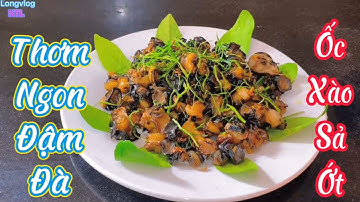 Cách chế biến Ốc Xào Sả Ớt đơn giản thơm ngon đậm đà longvlog NTL