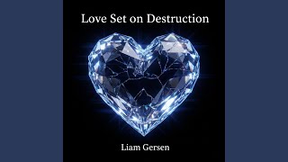 Love Set on Destruction