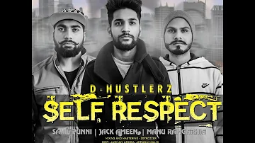 Self Respect | Manu Ramgharia | Jack Ameen ft. Sahil Punni | DHustlerz | New Punjabi Song 2016